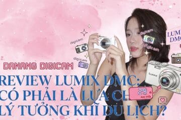 Review máy ảnh Lumix DMC